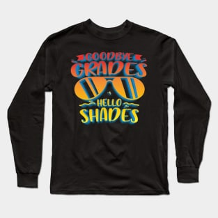 Goodbye Grades Hello Shades Long Sleeve T-Shirt